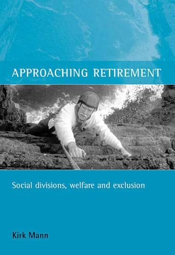 Бумажная книга «Approaching retirement: Social divisions, welfare and exclusion», автор Кирк Манн - фото №1