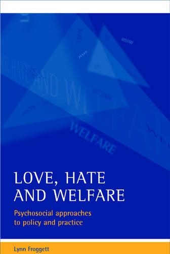 Бумажная книга «Love, hate and welfare: Psychosocial approaches to policy and practice», автор Линн Фроггетт - фото №1
