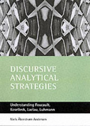Бумажная книга «Discursive analytical strategies: Understanding Foucault, Koselleck, Laclau, Luhmann», автор Нильс Окерстрём Андерсен - фото №1