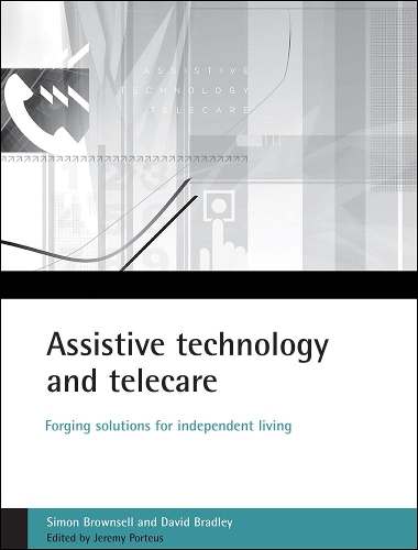 Паперова книга «Assistive technology and telecare: Forging solutions for independent living», авторів Девід Бредлі, Саймон Браунселл - фото №1