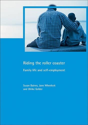 Бумажная книга «Riding the roller coaster: Family life and self-employment», авторов Джейн Уилок, Сьюзен Бэйнс, Ульрике Гельдер - фото №1