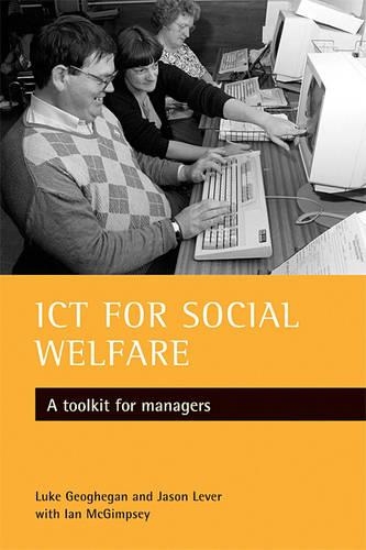 Бумажная книга «ICT for social welfare: A toolkit for managers», авторов Иэн Макгимпси, Джейсон Левер, Люк Геогеган - фото №1