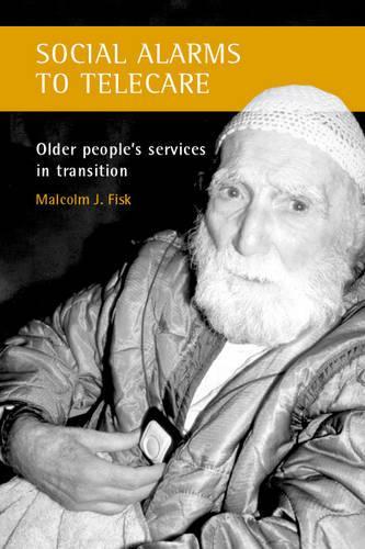 Бумажная книга «Social alarms to telecare: Older people's services in transition», автор Малкольм Дж. Фиск - фото №1