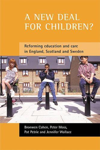 Бумажная книга «A new deal for children?: Re-forming education and care in England, Scotland and Sweden», авторов Бронвен Коэн, Дженнифер Уоллес, Пэт Петри, Питер Мосс - фото №1
