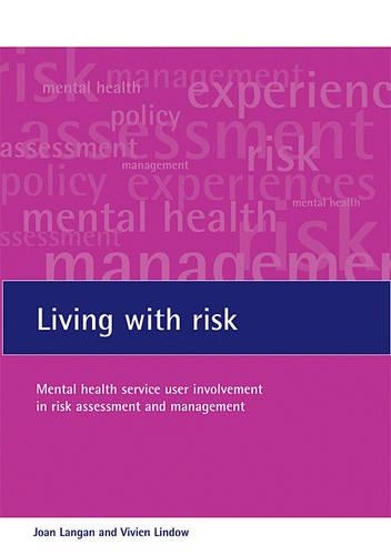 Living With Risk Mental Health Service User Involvement In Risk Assessment And Management