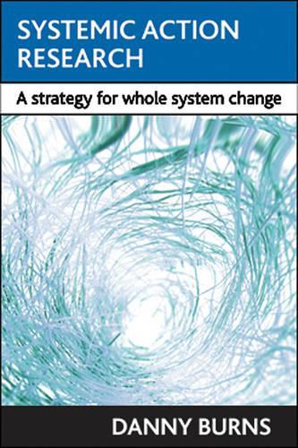 Бумажная книга «Systemic action research: A strategy for whole system change», автор Дэнни Бернс - фото №1
