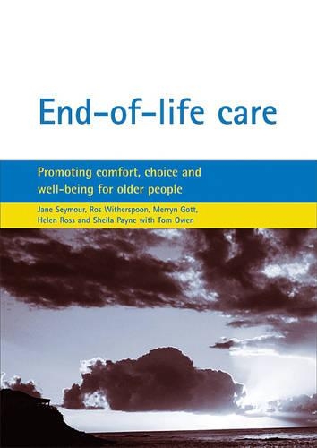 Бумажная книга «End-of-life care: Promoting comfort, choice and well-being for older people», авторов Хелен Росс, Джейн Э. Сеймур, Меррин Год, Роз Уизерспун, Шейла Пейн, Том Оуэн - фото №1