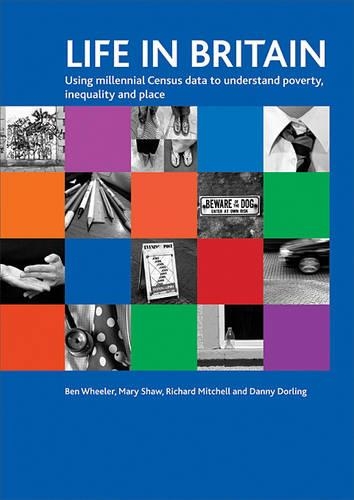Бумажная книга «Life in Britain: Using Millennial Census data to understand poverty, inequality and place», авторов Дэниел Дорлинг, Мэри Шоу, Ричард Митчелл - фото №1