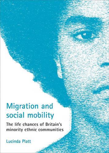 Паперова книга «Migration and social mobility: The life chances of Britain's minority ethnic communities», автор Люсінда Платт - фото №1