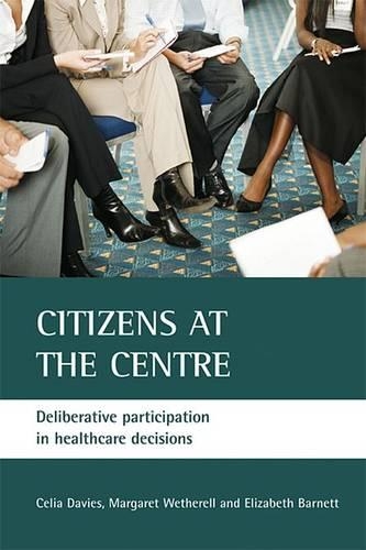 Бумажная книга «Citizens at the centre: Deliberative participation in healthcare decisions», авторов Элизабет Барнетт, Маргарет Ветерелл - фото №1