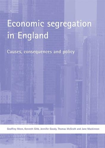 Бумажная книга «Economic segregation in England: Causes, consequences and policy», авторов Джеффри Мин, Джейн Макиннон, Дженнифер Гуди, Кеннет Гибб, Томас МакГрат - фото №1