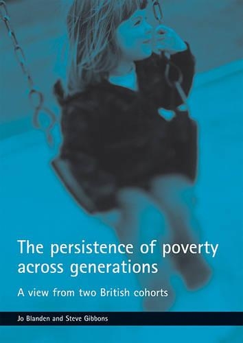 Бумажная книга «The persistence of poverty across generations: A view from two British cohorts», авторов Джо Бланден, Стив Гиббонс - фото №1