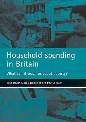 Бумажная книга «Household spending in Britain: What can it teach us about poverty?», авторов Алисса Гудман, Эндрю Лестер, Майк Брюэр - фото №1