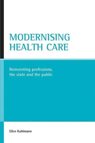Бумажная книга «Modernising health care: Reinventing professions, the state and the public», автор Эллен Кульманн - фото №1