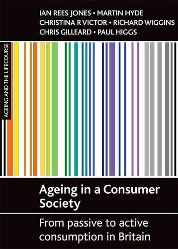 Бумажная книга «Ageing in a consumer society: From passive to active consumption in Britain», авторов Крис Гиллард, Ян Рис Джонс, Мартин Хайд, Пол Хиггс - фото №1