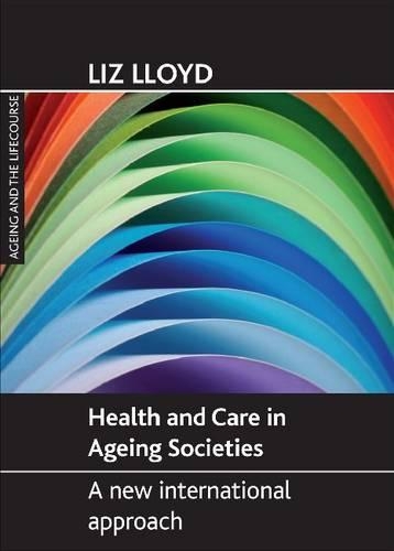 Бумажная книга «Health and Care in Ageing Societies: A New International Approach», автор Лиз Ллойд - фото №1