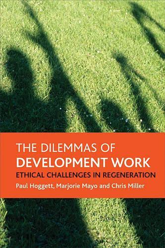 Бумажная книга «The dilemmas of development work: Ethical challenges in regeneration», авторов Крис Миллер, Марджори Майо - фото №1