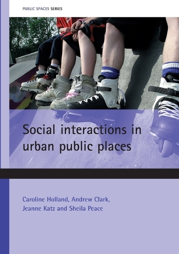 Бумажная книга «Social interactions in urban public places», авторов Эндрю Кларк, Кэролайн Холланд, Жанна Кац, Шейла Пис - фото №1