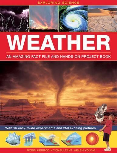 [object Object] «Exploring Science: Weather an Amazing Fact File and Hands-on Project Book: With 16 Easy-to-do Experiments and 250 Exciting Pictures», автор Робин Керрод - фото №1
