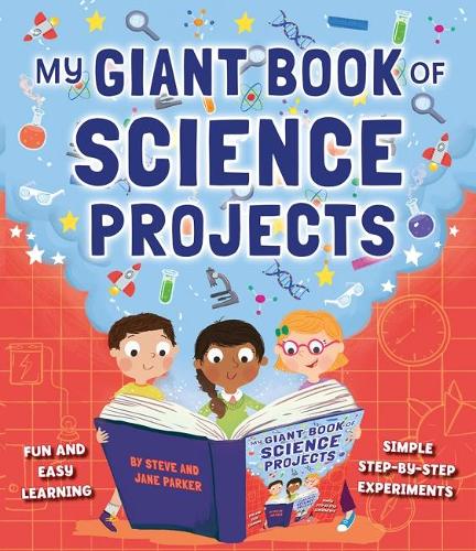 Бумажная книга «My Giant Book of Science Projects: Fun and easy learning, with simple step-by-step experiments», автор Джейн Паркер - фото №1