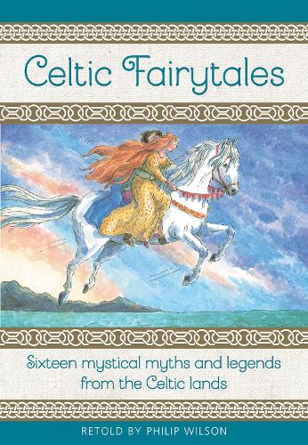 Бумажная книга «Celtic Fairytales: Sixteen mystical myths and legends from the Celtic lands», автор Филип Уилсон - фото №1