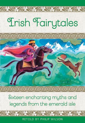 Бумажная книга «Irish Fairytales: Sixteen enchanting myths and legends from the Emerald Isle», автор Филип Уилсон - фото №1