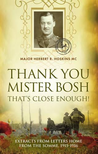 Бумажная книга «Thank You Mister Bosh: Extracts of Letters Home from the Somme, 1915-1916», автор Герберт Р. Хоскинс - фото №1
