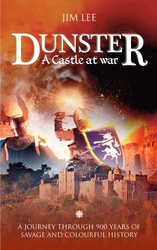 Паперова книга «Dunster: A Journey Through 900 Years of Savage and Colourful History», автор Джим Лі - фото №1