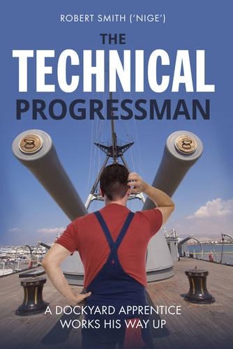 Paper book «The Technical Progressman: A Dockyard Apprentice Works His Way Up», author Роберт Смит / Роберт Сміт /  - фото №1
