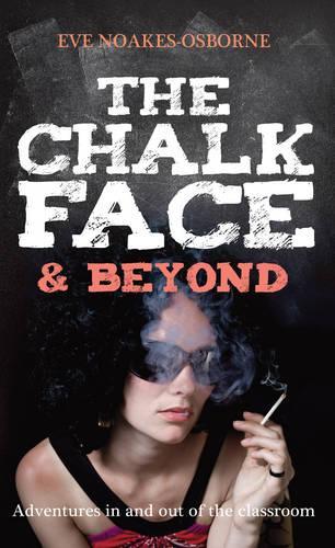 Бумажная книга «The Chalkface & Beyond: Adventures in and Out of the Classroom», автор Ева Ноакс-Осборн - фото №1