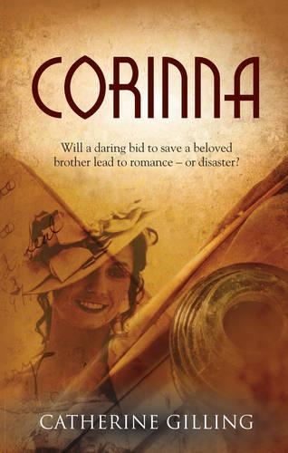 Бумажная книга «Corinna: Will a Daring Bid to Save a Beloved Brother Lead to Romance - or Disaster?», автор Кэтрин Гиллинг - фото №1