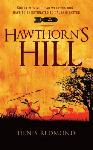 Бумажная книга «Hawthorn's Hill: Sometimes Nuclear Weapons Don't Have to be Detonated to Cause Disaster», автор Денис Редмонд - фото №1