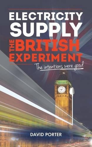 Паперова книга «Electricity Supply, the British Experiment: The Intentions Were Good», автор Девід Портер - фото №1