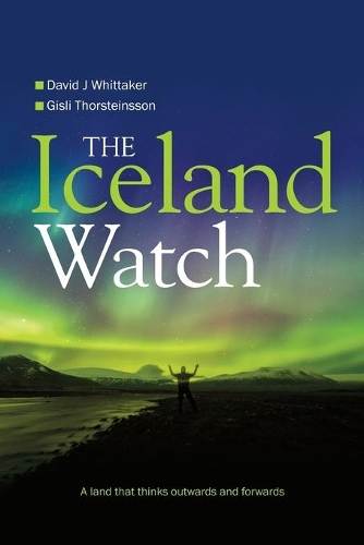 Бумажная книга «The Iceland Watch: A Land That Thinks Outwards and Forwards», авторов Дэвид Уиттакер, Гисли Торстейнссон - фото №1