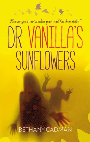 Бумажная книга «Doctor Vanilla's Sunflowers: How Do You Survive When Your Soul Has Been Stolen?», автор Бетани Кэдман - фото №1