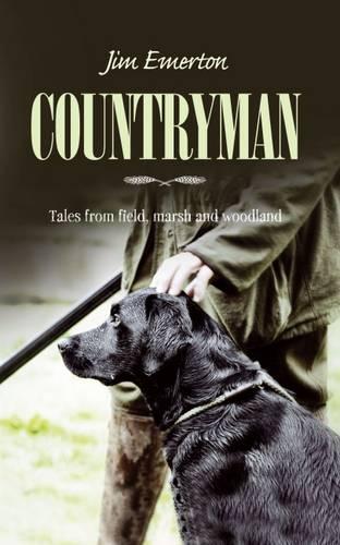 Бумажная книга «Countryman: Tales from Field, Marsh and Woodland», автор Джим Эмертон - фото №1