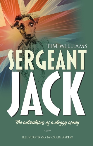 Бумажная книга «Sergeant Jack: The Adventures of a Doggy Army», автор Тим Уильямс - фото №1
