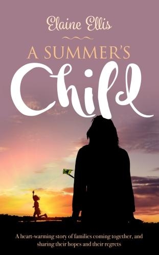 Paper book «A Summer's Child: A heart-warming story of families coming together, and sharing their hopes and their regrets», author Elaine Ellis - фото №1