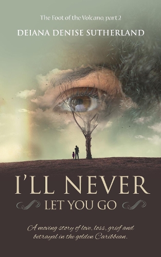 Бумажная книга «I'll Never Let You Go», автор Деяна Дениз Сазерленд - фото №1