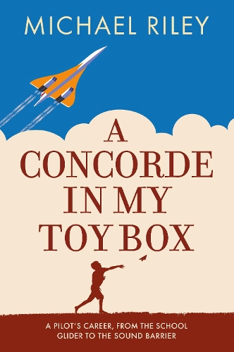 Бумажная книга «A Concorde in my Toy Box», автор Майкл Райли - фото №1