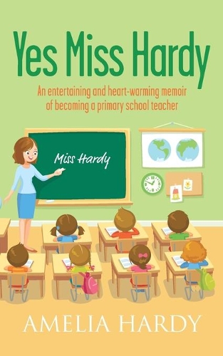 Бумажная книга «Yes Miss Hardy: An entertaining and heart-warming memoir of becoming a primary school teacher», автор Амелия Харди - фото №1