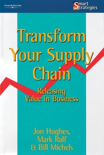 [object Object] «Transform Your Supply Chain: Releasing Value in Business», авторів Джон Хьюз, Марк Ральф, Вільям Міхельс - фото №1
