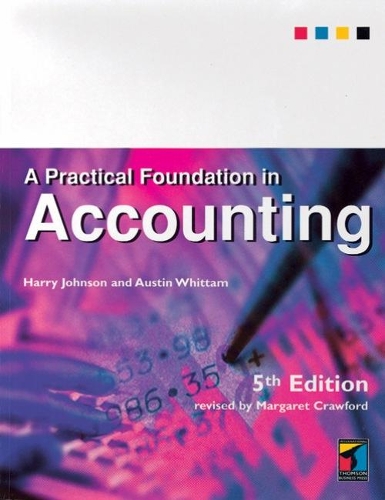 Бумажная книга «A Practical Foundation in Accounting», авторов Остин Уиттэм, Гарри Джонсон, Маргарет Кроуфорд - фото №1