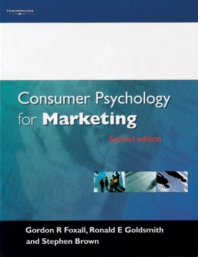 Бумажная книга «Consumer Psychology for Marketing», авторов Гордон Фоксолл, Рональд Э. Голдсмит, Стивен Браун - фото №1
