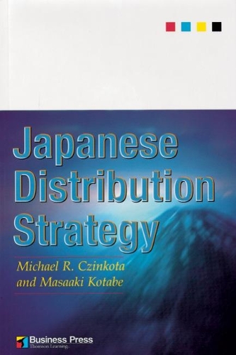 Бумажная книга «Japanese Distribution Strategy», авторов Масааки Котабе, Майкл Чинкота - фото №1