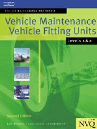 Бумажная книга «Vehicle Maintenance: Vehicle Fitting Units Levels 1 & 2: Vehicle Maintenance and Repair Series», авторов Джек Херст, Джон Уипп, Рой Брукс - фото №1