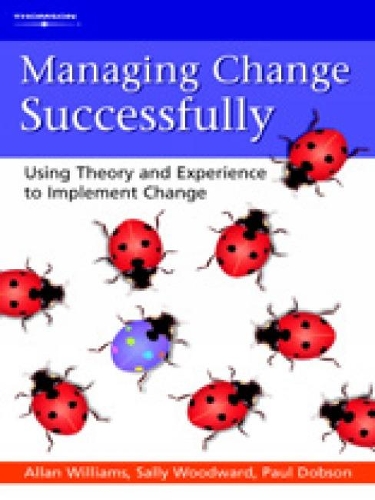 Бумажная книга «Managing Change Successfully: Using Theory and Experience to Implement Change», авторов Аллан Уильямс, Пол Добсон, Салли Вудворд - фото №1