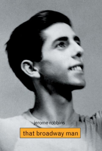 Паперова книга «Jerome Robbins: That Broadway Man, That Ballet Man», автор Крістін Конрад - фото №1