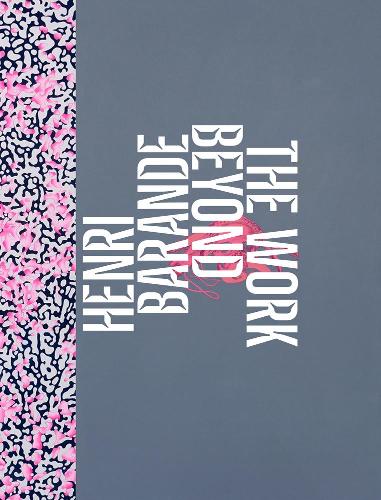 Бумажная книга «Henri Barande: the Work Beyond», авторов Дэвид Гэллоуэй, Генри-Клод Куссо, Ромарик С. Буэль - фото №1