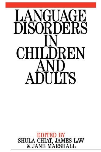 Бумажная книга «Language Disorders in Children and Adults: Psycholinguistic Approaches to Therapy», авторов Джеймс Лоу, Джейн Маршалл, Шула Чиат - фото №1
